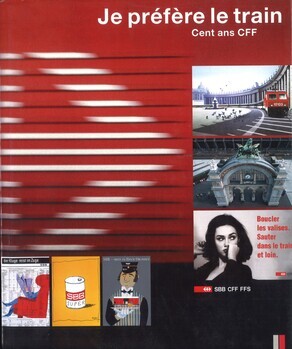 Je préfère le train. Cent ans CFF